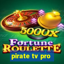 pirate tv pro